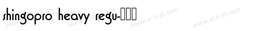 shingopro heavy regu字体转换